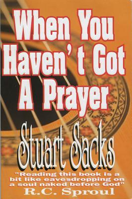 When You Havent Got a Prayer