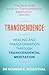 Transcendence: Healing and Transformation Through Transcendental Meditation