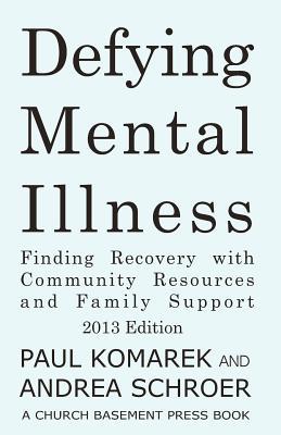 Defying Mental Illness 2013: Finding Recovery With Community Resources and Family Support