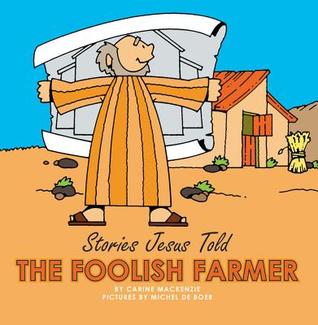 The Foolish Farmer (Board Books Stories Jesus Told)