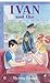 Ivan and the American Journey (The Ivan Series)