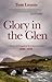 Glory in the Glen by Tom Lennie