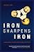 Iron Sharpens Iron: Leading Bible–Oriented Small Groups that Thrive