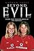 Beyond Evil - Inside the Tw...
