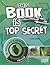 This Book is Top Secret: A Collection of Awesome Military Trivia (Super Trivia Collection)