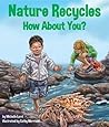 Nature Recycles - How About You? by Michelle   Lord