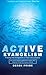 Active Evangelism: Putting the Evangelism of Acts into Practice