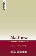 Matthew Volume 1 (Chapters 1-13): A Mentor Commentary