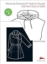 Technical Drawing for Fashion Design: Garment Source Book Technical Drawing for Fashion Design: Garment Source Book