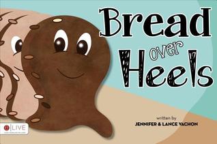 Bread Over Heels