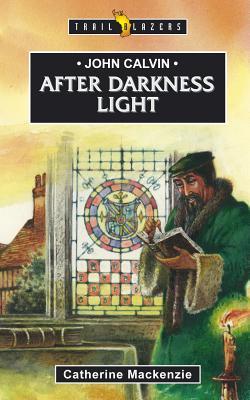 John Calvin: after Darkness Light (Trail Blazers)