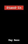 Stand-In by Kay Reno