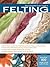 The Complete Photo Guide to Felting