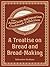 A Treatise on Bread and Bread-Making