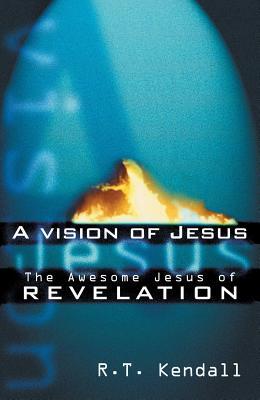 A Vision of Jesus: The Awesome Jesus of Revelation (Paperback)