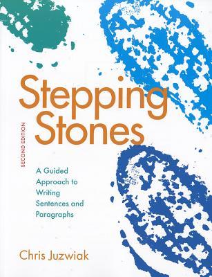 Stepping Stones: A Guided Approach to Writing Sentences and Paragraphs [with WritingClass Access Code]
