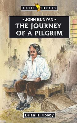 John Bunyan: Journey of a Pilgrim (Trail Blazers)