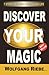 Discover Your Magic: 7 Steps to a Truly Fulfilling Life