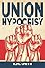Union Hypocrisy: Organized ...