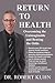 Return to Health: Overcoming the Unimaginable and Beating the Odds