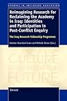 Reimagining Research for Reclaiming the Academy in Iraq: Identities and Participation in Post-Conflict Enquiry: The Iraq Research Fellowship Programme (Studies in Inclusive Education, 15)