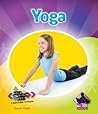 Yoga (Move Your Body: A Kid's Guide to Fitness)