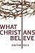 What Christians Believe