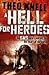 A Hell for Heroes by Theodore Knell