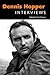 Dennis Hopper: Interviews