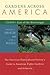 Gardens Across America, East of the Mississippi: The American Horticulatural Society's Guide to American Public Gardens and Arboreta