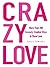 Crazy Love: More Than 200 I...