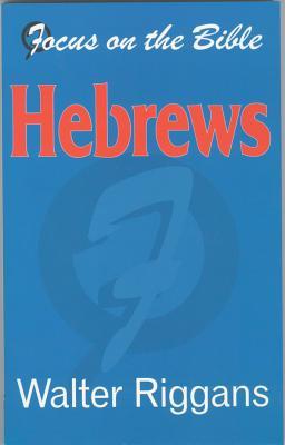 Hebrews (Focus on the Bible Commentaries Ser)