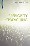 The Priority of Preaching (Proclamation Trust)