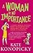 A Woman Of No Importance: A tenderly observed, ruthlessly honest and hilariously funny memoir about the joys and horrors of motherhood