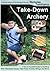 Take-Down Archery by Nicholas Tomihama