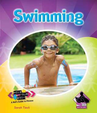Swimming (Move Your Body: A Kid's Guide to Fitness)