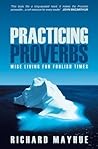 Practicing Proverbs by Richard L. Mayhue