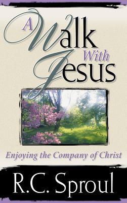 A Walk With Jesus: Enjoying The Company Of Christ