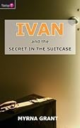 Ivan And the Secret in the Suitcase
