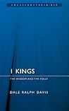1 Kings: The Wisdom and the Folly (Focus on the Bible)