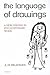 The Language of Drawings: A...