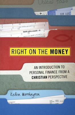 Right on the Money: An Introduction to Personal Finance from a Christian Perspective