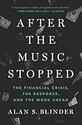 After the Music Stopped: The Financial Crisis, the Response, and the Work Ahead
