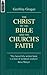 The Christ of the Bible and the Church's Faith by Geoffrey W. Grogan