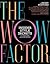 The Wow Factor: Insider Style Secrets for Every Body and Every Budget