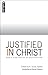 Justified in Christ by K. Scott Oliphint