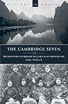 The Cambridge Seven: The True Story of Ordinary Men Used in No Ordinary Way The Cambridge Seven: The True Story of Ordinary Men Used in No Ordinary Way