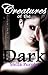 Creatures of the Dark (Crea...