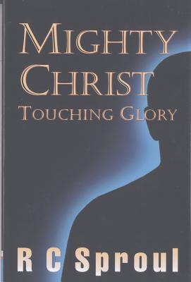 Mighty Christ: Touching Glory
