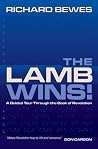 The Lamb Wins: A Guided Tour through Revelation The Lamb Wins: A Guided Tour through Revelation